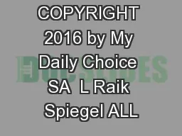 © COPYRIGHT 2016 by My Daily Choice SA  L Raik Spiegel ALL