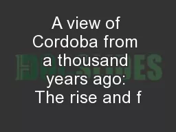 A view of Cordoba from a thousand years ago: The rise and f