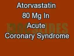 Atorvastatin 80 Mg In Acute Coronary Syndrome