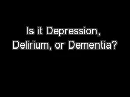 Is it Depression, Delirium, or Dementia?
