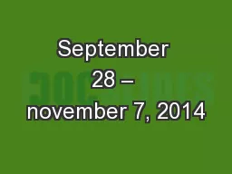 September 28 – november 7, 2014