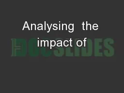 Analysing  the impact of