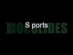 S ports