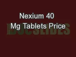 Nexium 40 Mg Tablets Price