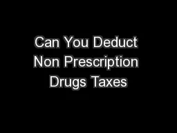 Can You Deduct Non Prescription Drugs Taxes