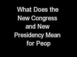 What Does the New Congress and New Presidency Mean for Peop