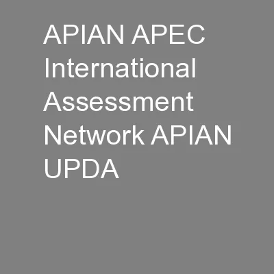 APIAN APEC International Assessment Network APIAN UPDA