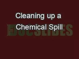 Cleaning up a Chemical Spill