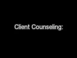Client Counseling: