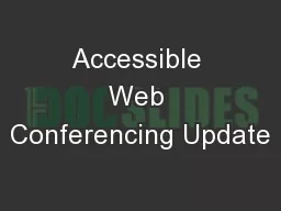 Accessible Web Conferencing Update