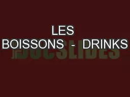 LES BOISSONS  -  DRINKS