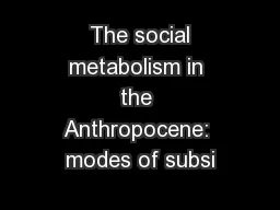  The social metabolism in the Anthropocene: modes of subsi