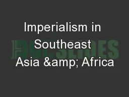 Imperialism in Southeast Asia & Africa