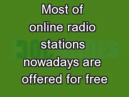 Most of online radio stations nowadays are offered for free