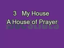 3   My House A House of Prayer