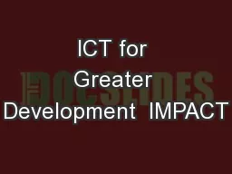 ICT for Greater Development  IMPACT