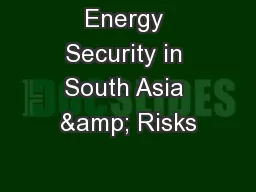 Energy Security in South Asia & Risks