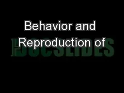 Behavior and Reproduction of