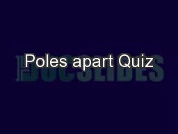 Poles apart Quiz