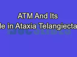 ATM And Its Role in Ataxia Telangiectasia