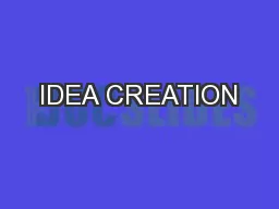 IDEA CREATION