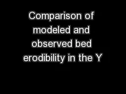 Comparison of modeled and observed bed erodibility in the Y
