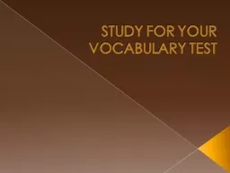 STUDY FOR YOUR VOCABULARY TEST
