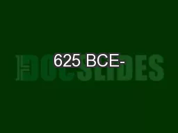 625 BCE-