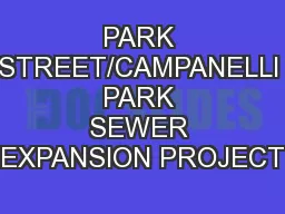 PARK STREET/CAMPANELLI PARK SEWER EXPANSION PROJECT