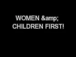 WOMEN & CHILDREN FIRST!