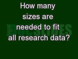 How many sizes are needed to fit all research data?
