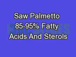 Saw Palmetto 85-95% Fatty Acids And Sterols