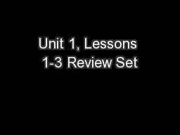 Unit 1, Lessons 1-3 Review Set