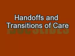 Handoffs and Transitions of Care
