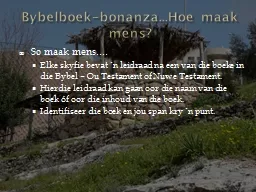 Bybelboek-bonanza...Hoe maak mens?