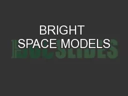 BRIGHT SPACE MODELS