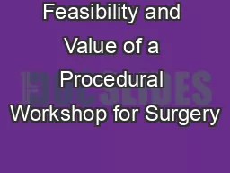 Feasibility and Value of a Procedural Workshop for Surgery