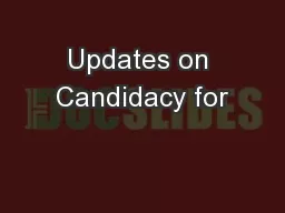 Updates on Candidacy for