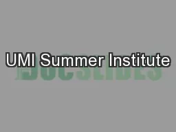 UMI Summer Institute