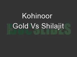 Kohinoor Gold Vs Shilajit