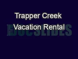 Trapper Creek Vacation Rental