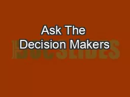 Ask The Decision Makers
