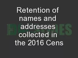 Retention of names and addresses collected in the 2016 Cens