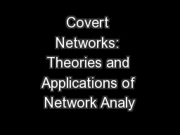 Covert Networks: Theories and Applications of Network Analy