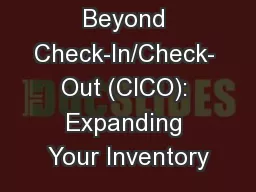 Beyond Check-In/Check- Out (CICO): Expanding Your Inventory