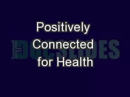 Positively Connected for Health