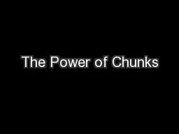The Power of Chunks