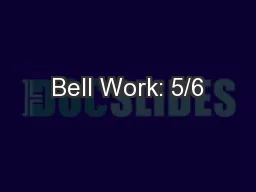 Bell Work: 5/6