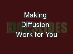 Making Diffusion Work for You