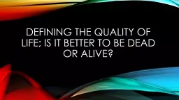 Defining the Quality of Life; Is it Better to be